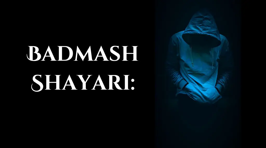 Badmash Shayari: